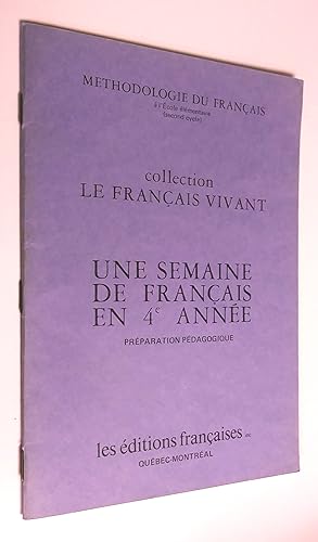 Méthodologie du français à l'école élémentaire (second cycle): Une semaine de français en 4e anné...