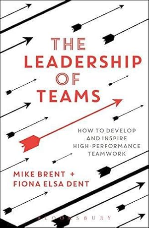 Seller image for The Leadership of Teams: How to Develop and Inspire High-performance Teamwork for sale by WeBuyBooks