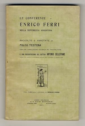Le conferenze di Enrico Ferri nella Repubblica Argentina. Raccolte e annotate da Folco Testena co...