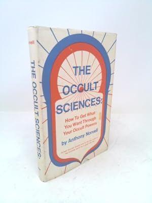 Immagine del venditore per The Occult Sciences: How to Get What You Want Through Your Occult Powers venduto da ThriftBooksVintage