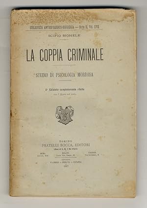 Bild des Verkufers fr La coppia criminale. Studio di psicologia morbosa. 2 edizione completamente rifatta, con 7 figure nel testo. zum Verkauf von Libreria Oreste Gozzini snc