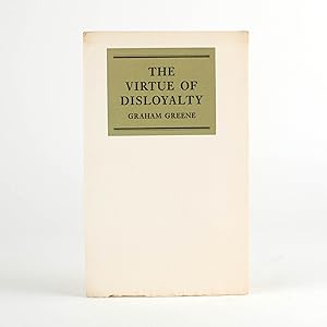 THE VIRTUE OF DISLOYALTY