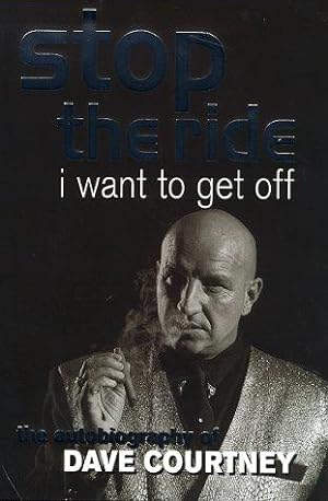 Image du vendeur pour Stop the Ride, I Want to Get Off : The Autobiography of Dave Courtney mis en vente par WeBuyBooks