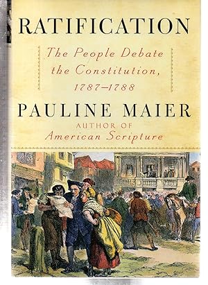 Ratification: The People Debate the Constitution, 1787-1788