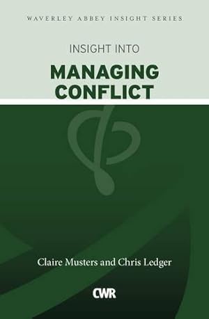 Bild des Verkufers fr Insight into Managing Conflict (Waverley Abbey Insight Series) zum Verkauf von WeBuyBooks