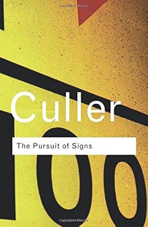 Imagen del vendedor de The Pursuit of Signs: Semiotics, literature, deconstruction (Routledge Classics) a la venta por WeBuyBooks
