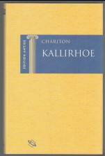 Bild des Verkufers fr Chariton: Kallirhoe. Griechisch und deutsch zweisprachig. Chariton. Hrsg., bers. und kommentiert von Christina Meckelnborg und Karl-Heinz Schfer / Edition Antike. zum Verkauf von Antiquariat ExLibris Erlach Eberhard Ott