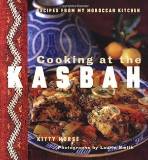 Image du vendeur pour Cooking at the Kasbah: Recipes from My Moroccan Kitchen mis en vente par WeBuyBooks