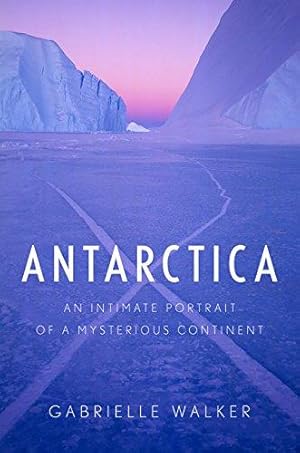 Bild des Verkufers fr Antarctica: An Intimate Portrait of a Mysterious Continent zum Verkauf von WeBuyBooks 2