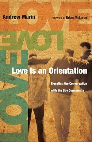 Bild des Verkufers fr Love Is an Orientation: Elevating the Conversation with the Gay Community zum Verkauf von WeBuyBooks