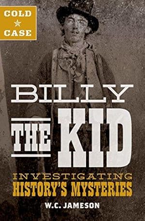 Bild des Verkufers fr Cold Case: Billy the Kid: Investigating History's Mysteries zum Verkauf von WeBuyBooks