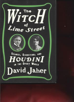 Imagen del vendedor de The Witch of Lime Street: Sance, Seduction, and Houdini in the Spirit World a la venta por Warren Hahn