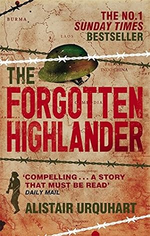 Seller image for The Forgotten Highlander: My Incredible Story of Survival During the War in the Far East for sale by WeBuyBooks