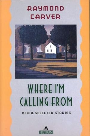 Immagine del venditore per WHERE I'M CALLING FROM. NEW AND SELECTED STORIES venduto da Charles Agvent,   est. 1987,  ABAA, ILAB