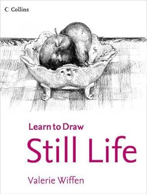 Seller image for Still Life (Collins Learn to Draw) for sale by WeBuyBooks 2