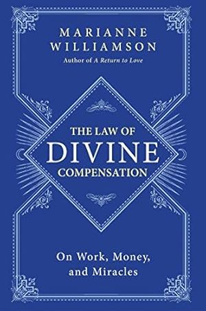 Seller image for The Law of Divine Compensation: On Work, Money, and Miracles (The Marianne Williamson Series) for sale by WeBuyBooks