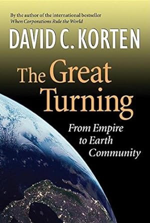 Seller image for The Great Turning: From Empire to Earth Community for sale by WeBuyBooks