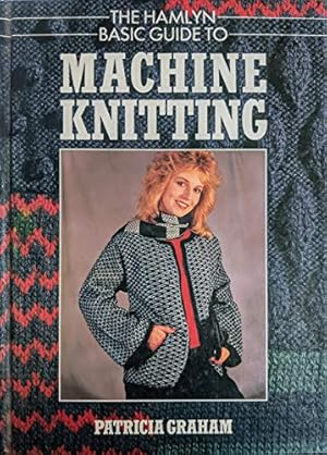 Bild des Verkufers fr Hamlyn Basic Guide to Machine Knitting zum Verkauf von WeBuyBooks
