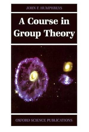 Imagen del vendedor de A Course in Group Theory (Oxford Science Publications) a la venta por WeBuyBooks