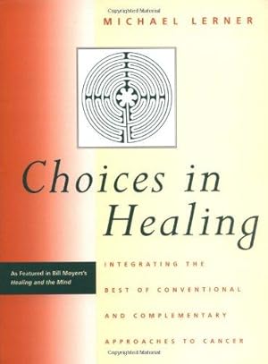 Immagine del venditore per Choices in Healing: Integrating the Best of Conventional and Complementary Approaches to Cancer (The MIT Press) venduto da WeBuyBooks