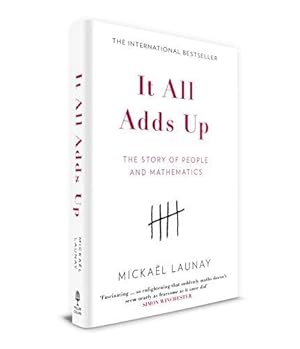 Image du vendeur pour It All Adds Up: The Story of People and Mathematics mis en vente par WeBuyBooks 2