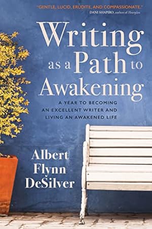 Bild des Verkufers fr Writing as a Path to Awakening: A Year to Becoming an Excellent Writer and Living an Awakened Life zum Verkauf von WeBuyBooks