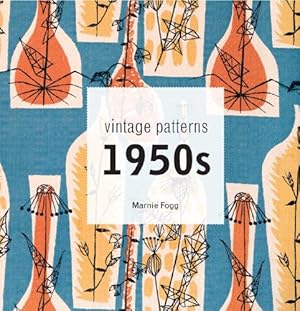 Bild des Verkufers fr Vintage Patterns 1950s: A classic scrapbook of 1950s design, fashion and style zum Verkauf von WeBuyBooks