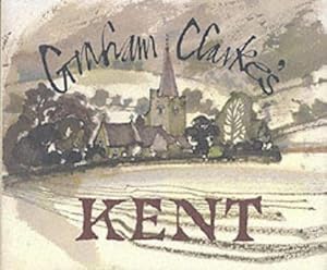 Bild des Verkufers fr Kent Book: Graham Clarke's Kent zum Verkauf von WeBuyBooks