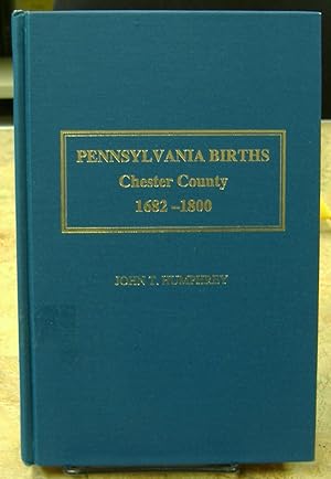 Image du vendeur pour Pennsylvania Births, Chester County 1682-1800 mis en vente par Genealogical Forum of Oregon