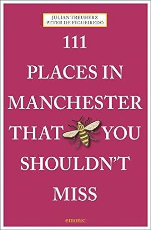 Seller image for 111 Places in Manchester That You Shouldn't Miss (111 Places/Shops): Travel Guide for sale by WeBuyBooks