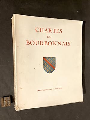 Chartes du Bourbonnais. 918 - 1522. Recueil publié sous les auspices de la Société d'Émulation du...