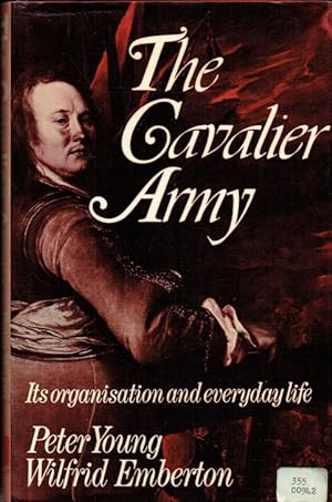 Seller image for THE CAVALIER ARMY : ITS ORGANISATION AND EVERYDAY LIFE for sale by Paul Meekins Military & History Books