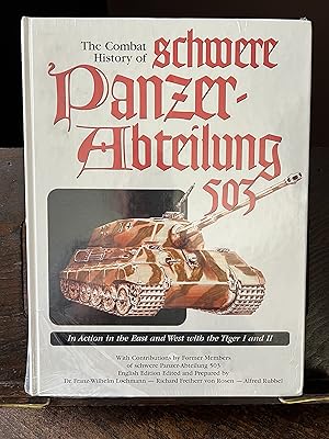 Seller image for Combat History of Schwere Panzer-Abteilung 503: In Action in the East and West with the Tiger I and II for sale by Quills Books