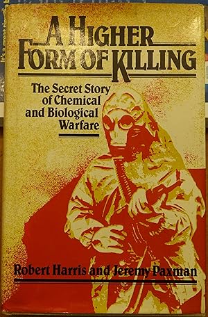 Seller image for A Higher Form of Killing: The Secret Story of Chemical and Biological Warfare for sale by Faith In Print