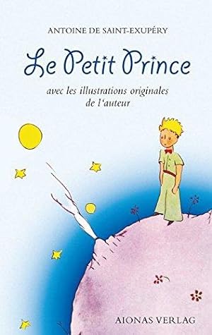 Bild des Verkufers fr Le Petit Prince: Antoine de Saint-Exupéry: avec les illustrations originales de l'auteur zum Verkauf von WeBuyBooks