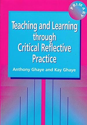 Imagen del vendedor de Teaching and Learning through Reflective Practice: A Practical Guide for Positive Action a la venta por WeBuyBooks