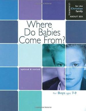 Bild des Verkufers fr Where Do Babies Come From?: For Boys Ages 7-9 and Parents (Learning about Sex) (Learning about Sex (Hardcover)) zum Verkauf von WeBuyBooks