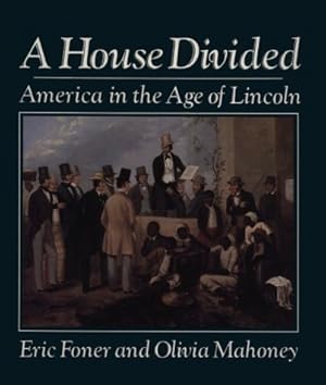 Seller image for A House Divided    America in the Age of Lincoln (Paper) for sale by WeBuyBooks 2