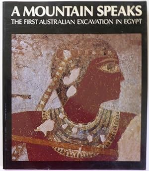 Image du vendeur pour A Mountain Speaks: The First Australian Excavation In Egypt mis en vente par Jeff Irwin Books