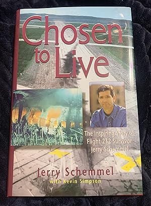 Immagine del venditore per Chosen to Live: The Inspiring Story of Flight 232 Survivor Jerry Schemmel venduto da Manitou Books