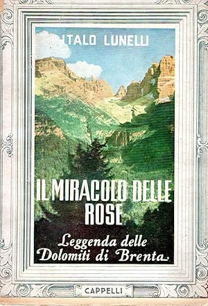 Immagine del venditore per Il miracolo delle rose : Leggenda delle Dolomiti di Brenta venduto da Messinissa libri