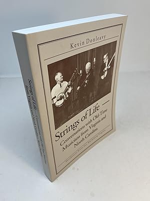STRINGS OF LIFE: Conversations With Old-Time Musicians From Virginia And North Carolina
