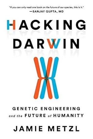 Bild des Verkufers fr Hacking Darwin: Genetic Engineering and the Future of Humanity zum Verkauf von WeBuyBooks