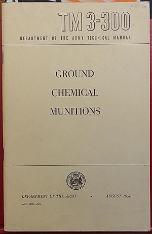 Ground Chemical Munitions (TM 3-300) Department of the Army Technical Manual