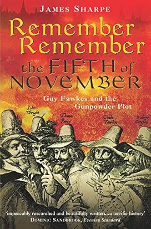 Bild des Verkufers fr Remember, Remember the Fifth of November: Guy Fawkes and the Gunpowder Plot zum Verkauf von WeBuyBooks