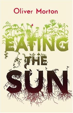 Immagine del venditore per Eating the Sun: How Plants Power the Planet venduto da WeBuyBooks