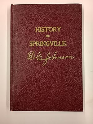 A Brief History of Springville, Utah, From Its First Settlement September 18, 1850, to the 18th D...
