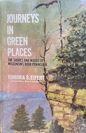 Journeys in Green Places [FIRST EDITION]; The shores and woods of Wisconsin's Door Peninsula