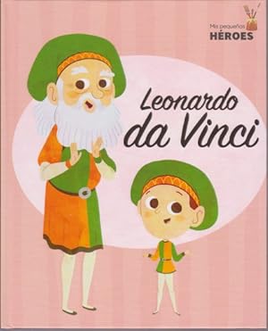 Seller image for LEONARDO DA VINCI. MIS PEQUEOS HROES for sale by LIBRERIA TORMOS