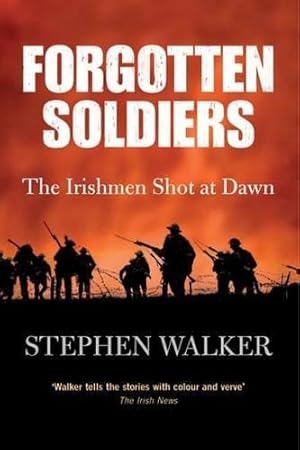 Seller image for Forgotten Soldiers: The Irishmen Shot at Dawn for sale by WeBuyBooks